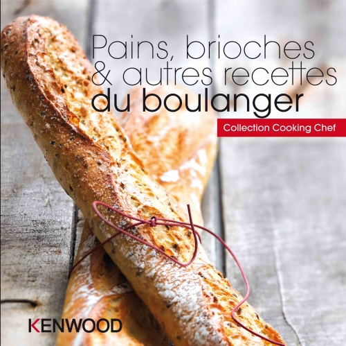 Livre : pains, brioches & recettes du boulanger pour Cooking Chef Kenwood