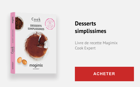 Desserts simplissimes - Livres de recette Magimix Cook Expert