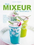 Mon mixeur un bonheur !