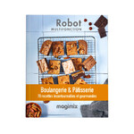 Boulangerie & Patisserie - Livre de Recette Robots Multifonctions