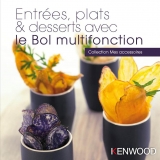 Entrees, plats et desserts avec le Bol multifonction