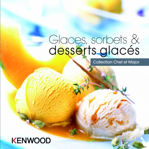 Livre : Glaces, sorbets & desserts glacés pour Collection Chef & Major