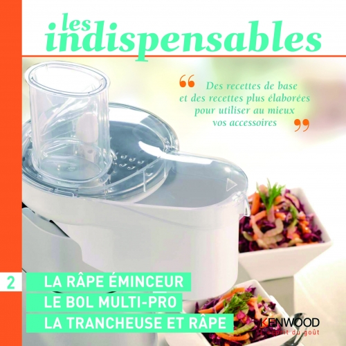 Livre : la R&acirc;pe &eacute;minceur - le bol multi pro - la trancheuse et r&acirc;pe de Kenwood