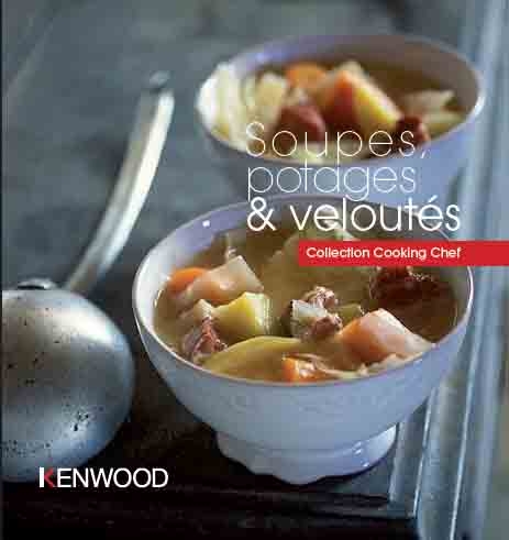 Livre : Soupes, potages & veloutés pour Cooking Chef Kenwood