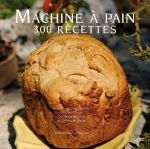 300 recettes machines a pain