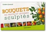 Livre Bouquet de fruit et legumes sculptes